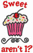 Sweet Arent I embroidery design