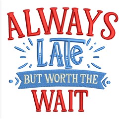 Always Late Embroidery Design | AnnTheGran.com