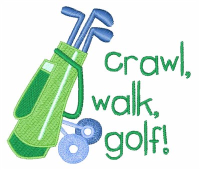 crawl walk golf
