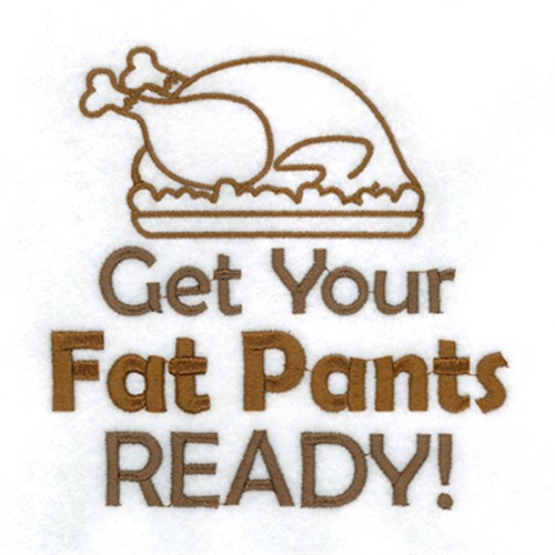 Get Your Fat Pants Ready Embroidery Design Annthegran