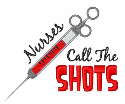 Nurses Call Shots Embroidery Design | AnnTheGran